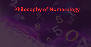 Read more about the article Philosophy of Numerology