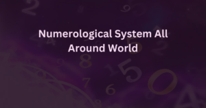 Read more about the article Numerological System All Around World