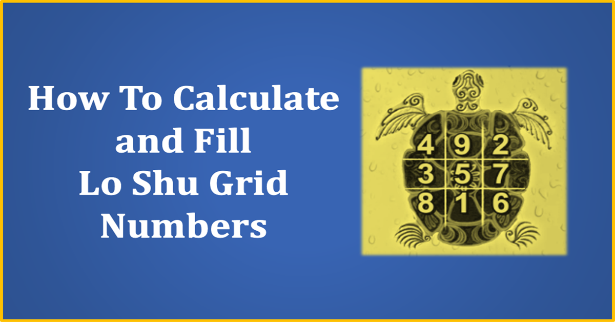 You are currently viewing Method To Calculate and Fill Lo Shu Grid Numbers