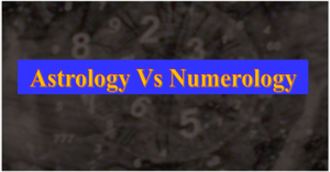 Read more about the article Numerology and Astrology (Numerology Vs Astrology)