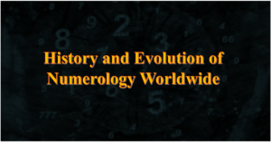 Read more about the article Evolution of Numerology Worldwide